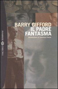 Il padre fantasma - Barry Gifford - Libro Bompiani 2003, Tascabili. Best Seller | Libraccio.it
