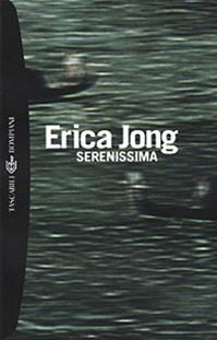 Serenissima - Erica Jong - Libro Bompiani 2001, I grandi tascabili | Libraccio.it