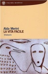 La vita facile - Alda Merini - Libro Bompiani 2001, I grandi tascabili | Libraccio.it