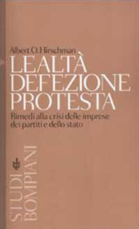 Lealtà, defezione, protesta. Rimedi alla crisi delle imprese, dei partiti e dello stato - Albert O. Hirschman - Libro Bompiani 2003, Studi Bompiani | Libraccio.it