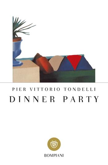 Dinner party - Pier Vittorio Tondelli - Libro Bompiani 2001, I grandi tascabili | Libraccio.it