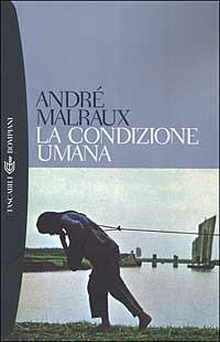La condizione umana - André Malraux - Libro Bompiani 2001, I grandi tascabili | Libraccio.it
