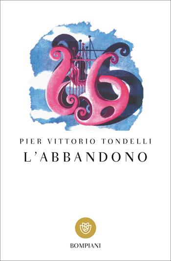 L'abbandono. Racconti degli anni Ottanta - Pier Vittorio Tondelli - Libro Bompiani 2001, I grandi tascabili | Libraccio.it