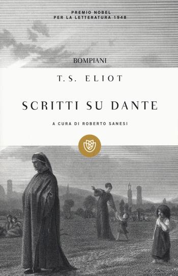 Scritti su Dante - Thomas S. Eliot - Libro Bompiani 2002, Tascabili. Saggi | Libraccio.it