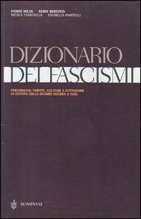 Dizionario dei fascismi - Pierre Milza, Serge Berstein - Libro Bompiani 2002, Saggistica | Libraccio.it