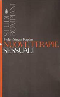 Nuove terapie sessuali - Helen S. Kaplan - Libro Bompiani 2002, Studi Bompiani | Libraccio.it