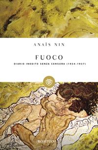 Fuoco. Diario inedito senza censura 1934-1937 - Anaïs Nin - Libro Bompiani 2002, Tascabili. Romanzi e racconti | Libraccio.it