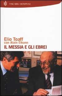 Il Messia e gli ebrei - Elio Toaff, Alain Elkann - Libro Bompiani 2002, I Lemuri | Libraccio.it