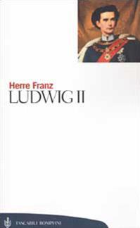 Ludwig II - Franz Herre - Libro Bompiani 2002, Tascabili. Saggi | Libraccio.it