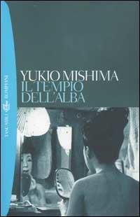 Il tempio dell'alba - Yukio Mishima - Libro Bompiani 2002, Tascabili. Romanzi e racconti | Libraccio.it