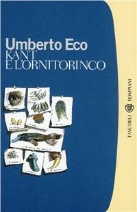 Kant e l'ornitorinco - Umberto Eco - Libro Bompiani 2002, Tascabili. Saggi | Libraccio.it