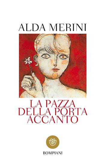 La pazza della porta accanto - Alda Merini - Libro Bompiani 2002, Tascabili. Romanzi e racconti | Libraccio.it