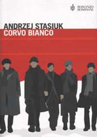 Corvo bianco - Andrzej Stasiuk - Libro Bompiani 2002, Narrativa straniera | Libraccio.it