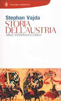 Storia dell'Austria. Mille anni tra est e ovest - Stephan Vajda - Libro Bompiani 2002, Storia paperback | Libraccio.it