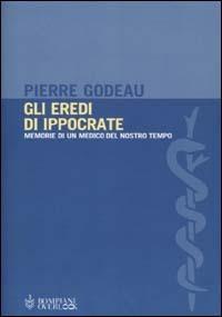 Gli eredi di Ippocrate - Pierre Godeau - Libro Bompiani 2002, Overlook | Libraccio.it