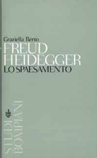 Freud, Heidegger. Lo spaesamento - Graziella Berto - Libro Bompiani 2002, Studi Bompiani | Libraccio.it