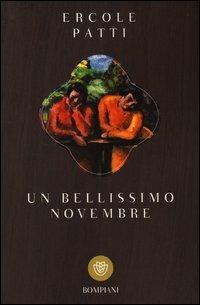 Un bellissimo novembre - Ercole Patti - Libro Bompiani 2013, Tascabili | Libraccio.it
