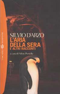 L'aria della sera e altri racconti - Silvio D'Arzo - Libro Bompiani 2002, Tascabili. Romanzi e racconti | Libraccio.it