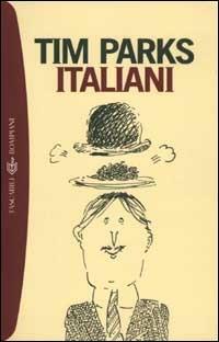 Italiani - Tim Parks - Libro Bompiani 2002, Tascabili. Best Seller | Libraccio.it