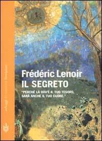 Il segreto - Frédéric Lenoir - Libro Bompiani 2002, AsSaggi di narrativa | Libraccio.it