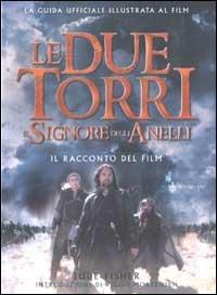 Il Signore degli Anelli. Le due Torri. Il racconto del film - Jude Fisher - Libro Bompiani 2002, I libri di Tolkien | Libraccio.it