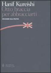 Otto braccia per abbracciarti. Riflessioni sulla politica