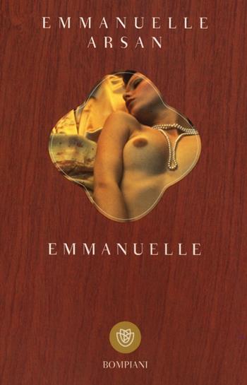 Emmanuelle - Emmanuelle Arsan - Libro Bompiani 2013, I grandi tascabili | Libraccio.it