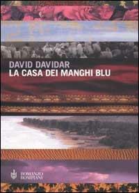 La casa dei manghi blu - David Davidar - Libro Bompiani 2002, Narrativa straniera | Libraccio.it