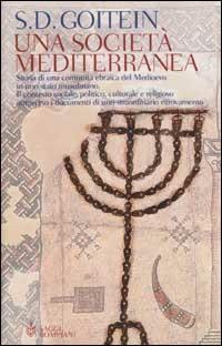 Una società mediterranea - Shelomo D. Goitein - Libro Bompiani 2002, Saggistica | Libraccio.it