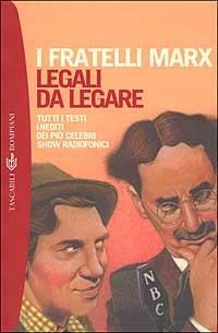 Legali da legale - Marx (fratelli) - Libro Bompiani 2002, Tascabili | Libraccio.it
