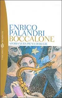 Boccalone. Storia vera piena di bugie - Enrico Palandri - Libro Bompiani 2002, Tascabili. Romanzi e racconti | Libraccio.it