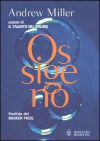 Ossigeno - Andrew Miller - Libro Bompiani 2002, Narrativa straniera | Libraccio.it