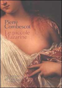 Le piccole Mazarine - Pierre Combescot - Libro Bompiani 2002, Romanzi Bompiani | Libraccio.it
