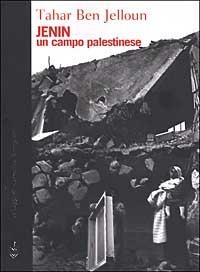 Jenin. Un campo palestinese - Tahar Ben Jelloun - Libro Bompiani 2002, AsSaggi | Libraccio.it