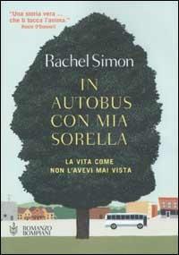 In autobus con mia sorella - Rachel Simon - Libro Bompiani 2003, Narrativa straniera | Libraccio.it