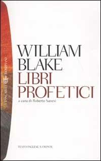 Libri profetici. Testo inglese a fronte - William Blake - Libro Bompiani 2003, I grandi tascabili | Libraccio.it