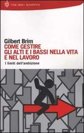 Come gestire gli alti e bassi nella vita e nel lavoro