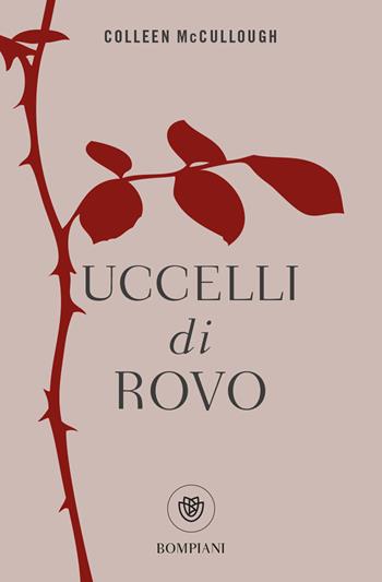 Uccelli di rovo - Colleen McCullough - Libro Bompiani 2003, Tascabili. Best Seller | Libraccio.it