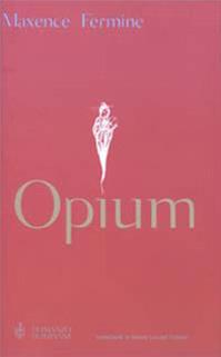 Opium - Maxence Fermine - Libro Bompiani 2003, Narrativa straniera | Libraccio.it