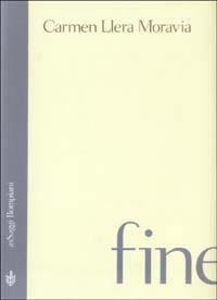 Fine - Carmen Llera Moravia - Libro Bompiani 2003, AsSaggi | Libraccio.it