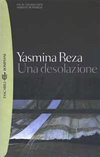 Una desolazione - Yasmina Reza - Libro Bompiani 2003, Tascabili. Best Seller | Libraccio.it
