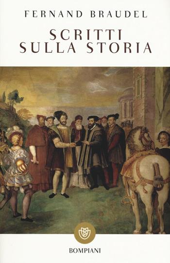 Scritti sulla storia - Fernand Braudel - Libro Bompiani 2003, Tascabili. Saggi | Libraccio.it