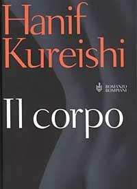 Il corpo - Hanif Kureishi - Libro Bompiani 2003, Narrativa straniera | Libraccio.it