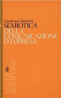 Semiotica della comunicazione - Gianfranco Bettetini - Libro Bompiani 2003, Studi Bompiani | Libraccio.it