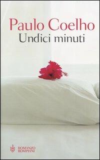 Undici minuti - Paulo Coelho - Libro Bompiani 2003, Romanzi Bompiani | Libraccio.it
