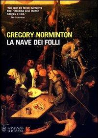 La nave dei folli - Gregory Norminton - Libro Bompiani 2003, Romanzi Bompiani | Libraccio.it