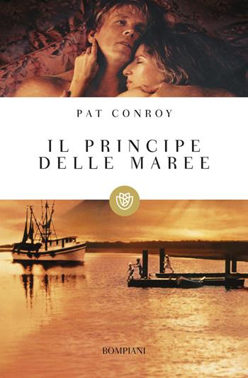 Il principe delle maree - Pat Conroy - Libro Bompiani 2003, I grandi tascabili | Libraccio.it