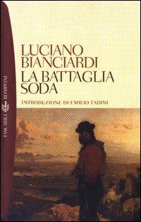 La battaglia soda - Luciano Bianciardi - Libro Bompiani 2003, Tascabili | Libraccio.it
