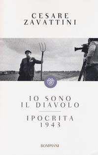 Io sono il diavolo-Ipocrita 1943 - Cesare Zavattini - Libro Bompiani 2003, Tascabili | Libraccio.it