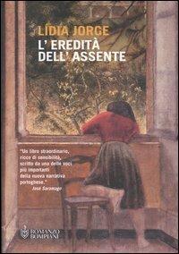 L'eredità dell'assente - Lídia Jorge - Libro Bompiani 2003, Narrativa straniera | Libraccio.it